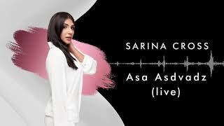 Sarina Cross  Asa Asdvadz Live [upl. by Seys]