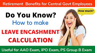 LEAVE ENCASHMENT CALCULATION  LEAVE ENCASHMENT FORMULA RETIREMENT BENEFITS CENTRAL GOVT EMPLOYEES [upl. by Octavia852]