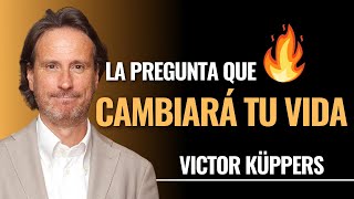 Victor Küppers Lo MÁS IMPORTANTE en la vida es VIVIR CON ENTUSIASMO [upl. by Eiramenna]