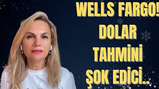 WELLS FARGO DOLAR TAHMİNİ ŞOK EDİCİ [upl. by Enirtak]