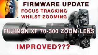 Fuji 70 300 Firmware Update Zooming Whilst Filming  Now Feasible [upl. by Cointon]