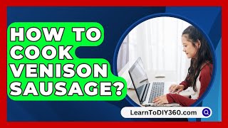 How To Cook Venison Sausage  LearnToDIY360com [upl. by Nylhtiak]