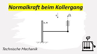 Kreiseldynamik Normalkraft bestimmen Kollergang Technische Mechanik Dynamik Kinetik [upl. by Edualc294]