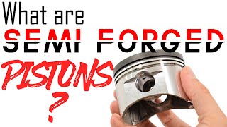 What are SEMI FORGED PISTONS [upl. by Kenon]