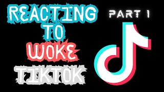 Reacting to Woke TikToks part 1 [upl. by Johan]