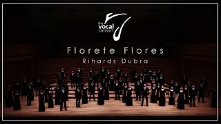 Florete Flores Rihards Dubra  The Vocal Consort [upl. by Perrins212]