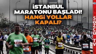 İstanbul Maratonu Başladı İşte Kapalı Yollar ve Yarışın Güzergahı [upl. by Haig451]