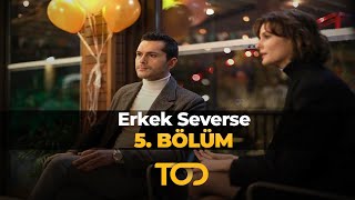 Erkek Severse 5 Bölüm  Olamaz mı [upl. by Konyn]