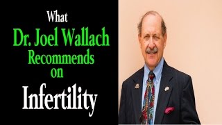 Infertility What Dr Joel Wallach recommends for Infertility [upl. by Ynaffad]