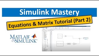 What is Simulink in MATLAB  Equations and Matrix Operations Simulink Tutorial Matlab Part 2 [upl. by Direj]