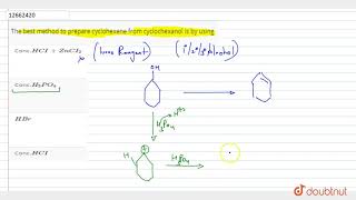 The best method to prepare cyclohexene from cyclochexanol is by using [upl. by Eninej]