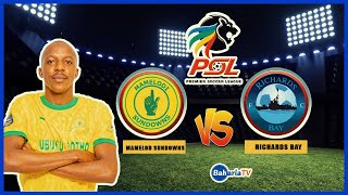 🔴 LIVE MAMELOD SUNDOWNS  1  vs  0  RICHARDS BAY PREMIER SOCCER LEAGUE [upl. by Hardner256]