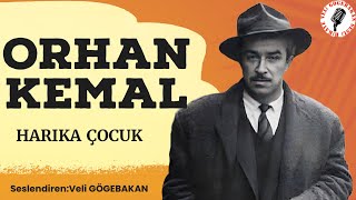 Orhan Kemal  Harika Çocuk sesli [upl. by Anaugal]