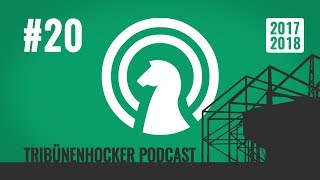 TRIBÜNENHOCKER PODCAST Folge 20 04022018  Borussia 201718 [upl. by Jarin]