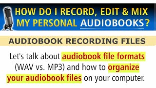 Recording AUDIOBOOK FILE FORMATS WAV vs MP3 and how to ORGANIZE AUDIOBOOK FILES on your computer [upl. by Genesia]