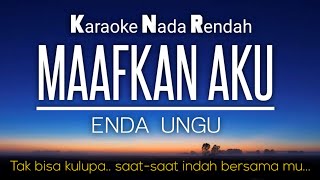 Enda  Maafkan Aku Karaoke Lower Key Nada Rendah [upl. by Ennagem]