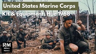 USMC Kit and Equipment  Hue 1968 Vietnam War [upl. by Haywood533]