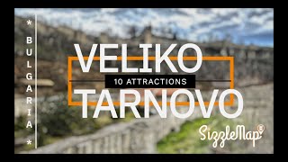 Veliko Tarnovo Bulgaria  Top 10 Attractions [upl. by Suneya413]