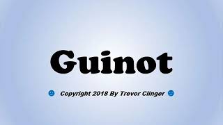 How To Pronounce Guinot [upl. by Dupuis]