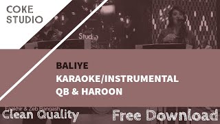 Baliye  KARAOKEINSTRUMENTAL  QB amp HAROON  CLEAN QUALITY  FREE DOWNLOAD  COKE STUDIO [upl. by Ainirtac]