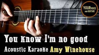 Amy Winehouse  You know I´m no good  Acoustic Karaoke [upl. by Eilssel]