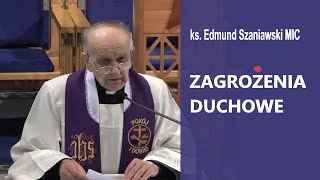 Zagrożenia Duchowe PUŁAPKI i LĘKI szatana  ks Edmund Szaniawski MIC [upl. by Lsil]