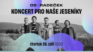 O5 a Radeček  Koncert pro naše Jeseníky [upl. by Selin]