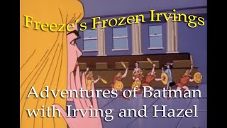 Freezes Frozen Irvings Adventures of Batman Part 18 [upl. by Eserrehs]