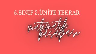 5 Sınıf 2 Ünite Matematik Tekrar [upl. by Louisa292]