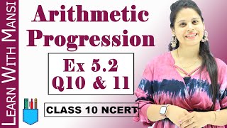 Ex 52 Q10 amp Q11  Arithmetic Progression  Chapter 5  Class 10 Maths  NCERT [upl. by Fryd]