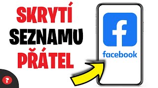 Jak SKRÝT SEZNAM PŘÁTEL na FACEBOOKU  Návod  Facebook  Telefon [upl. by Enived]