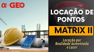 Locar pontos com o GPS RTK Matrix II AlphaGeo [upl. by Wunder581]