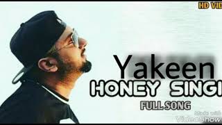 Yakeen song Yo yo honey singh [upl. by Ronal435]