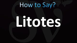 How to Pronounce Litotes Correctly [upl. by Verina452]