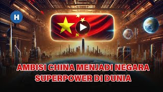 RAHASIA DI BALIK AMBISI CHINA MENJADI NEGARA SUPERPOWER DI DUNIA [upl. by Blane]