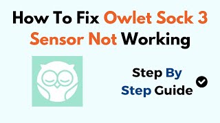 How To Fix Owlet Sock 3 Sensor Not Working [upl. by Odrawde]