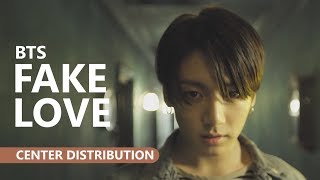 BTS 방탄소년단  FAKE LOVE Center Distribution [upl. by Notlim]