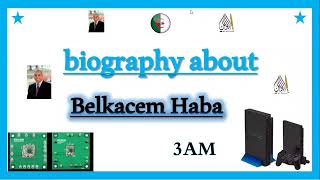 كتابة السيرة الذاتية لبلقاسم حبة سنة 3متوسط biography about Belkacem Haba [upl. by Boiney]