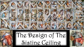 The Sistine Ceiling part 1  The Design [upl. by Gladdie833]