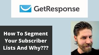 How To Segment Your GetResponse Subscriber Lists And Why [upl. by Valdemar570]