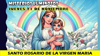 ROSARIO DE HOY JUEVES 21 NOVIEMBRE🙏ROSARIO VIRGEN MARÍA🕊️ MISTERIOS LUMINOSOS🛐CON REFLEXIÓN💡 [upl. by Mckenzie127]