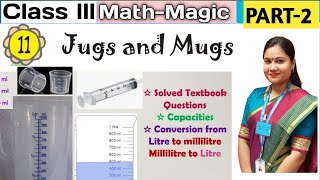 Jugs and Mugs Class 3 Maths Chapter 11 Part 2  NCERT Class3 Maths Litre and Millilitre  CBSE NCERT [upl. by Frech]