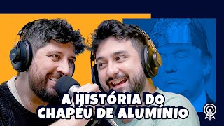 A história do Chapéu de alumínio [upl. by Weihs]