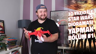 3D Yazıcılar ile bastığım Star Wars Dioraması şekil buluyor 1 [upl. by Aloisia756]