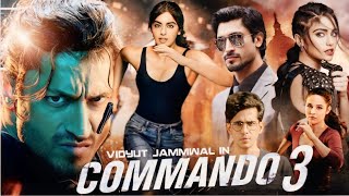 Commando 3 Full Movie Vidyut Jamwal Angira Dhar Adha Sharma Aditya Datt Movie Facts amp Explaine [upl. by Ttirrej313]