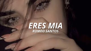 Romeo Santos  Eres Mia  LetraLyrics [upl. by Lawson]