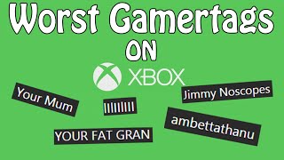 The Worst Gamertags on Xbox [upl. by Leonie]