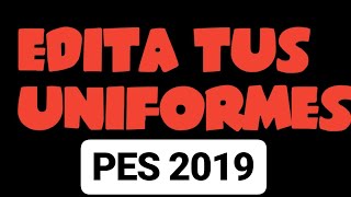 COMO CREAR UNIFORME PARA PES 2019 PERSONALIZADO [upl. by Atisusej840]