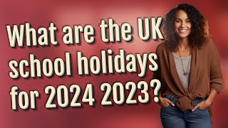 What are the UK school holidays for 2024 2023 [upl. by Sik]