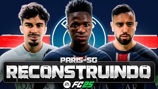 RECONSTRUINDO O PSG FC25  Modo Carreira [upl. by Gerita]